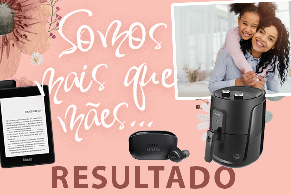 Saiba quem foram as sorteadas da ação de maio, mês das mães