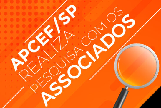 Apcef/SP realiza pesquisa sobre serviços oferecidos aos associados