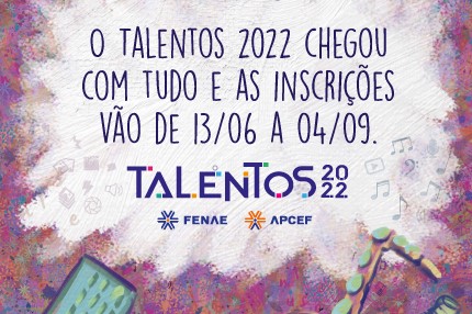 Estão abertas as inscrições para o Talentos Fenae/Apcef 2022