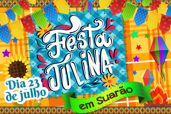 Vem se divertir na festa julina da Colônia de Suarão. É dia 23!