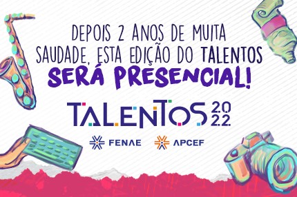 Não perca! Talentos Fenae/Apcef 2022 será presencial