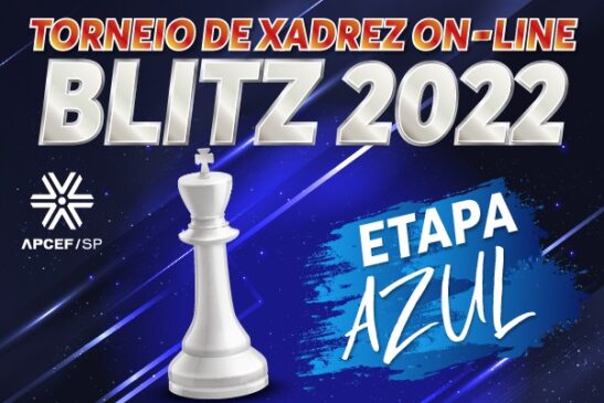 Participe do Torneio de Xadrez On-line Blitz 2022 – Etapa Azul da Apcef/SP