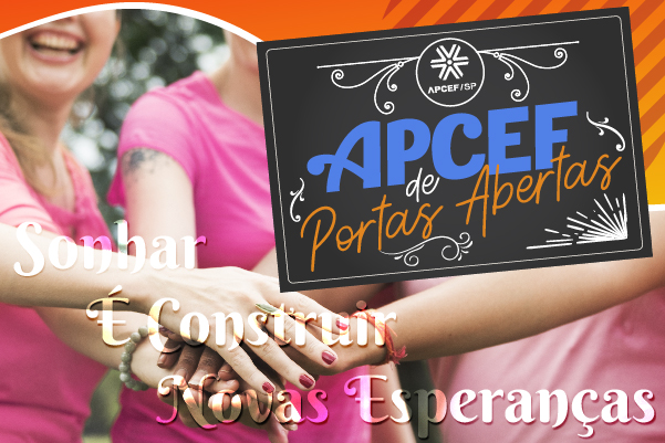 Outubro tem Apcef de Portas Abertas na sede da Apcef/SP, inscreva-se!