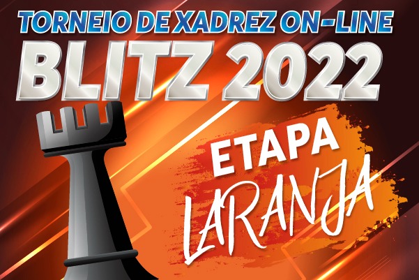 Torneio de xadrez on-line Blitz 2022 – Etapa Laranja tem inscrições abertas
