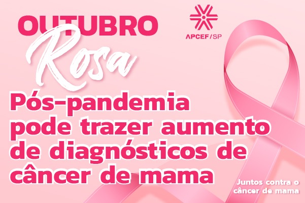 Outubro Rosa: pós-pandemia pode trazer aumento de diagnósticos de câncer de mama