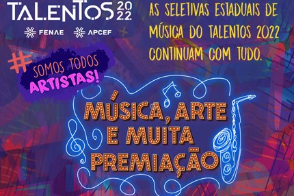 Apcefs já começaram a escolher seus representantes da categoria música no Talentos 2022. Confira!