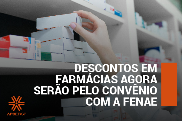 Descontos em farmácias agora serão pelo convênio com a Fenae