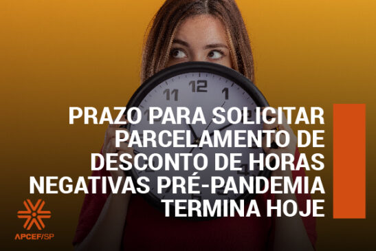 Prazo para solicitar parcelamento de desconto de horas negativas pré-pandemia termina hoje