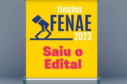 Lançado edital das eleições para diretoria executiva e conselho fiscal da Fenae