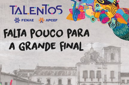 Contagem regressiva para a grande final do Talentos Fenae/Apcef