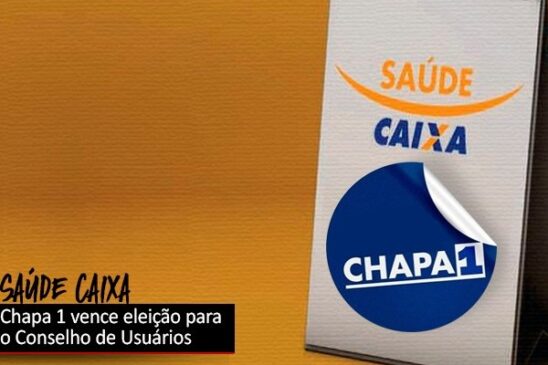 Chapa 1 vence eleição para o Conselho de Usuários do Saúde Caixa