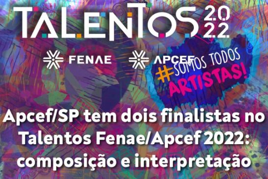 Apcef/SP tem dois finalistas no Talentos Fenae/Apcef 2022: composição e interpretação