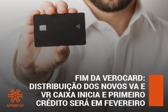Fim da Verocard: distribuição dos novos VA e VR Caixa inicia e primeiro crédito será em fevereiro