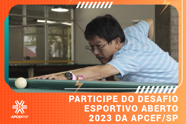 Participe do Desafio Esportivo Aberto 2023 da Apcef/SP