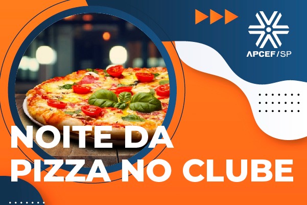 Dia 15 tem Noite da Pizza no clube, inscreva-se!