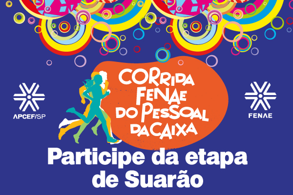 Participe da Corrida Fenae do Pessoal da Caixa que acontece em Suarão