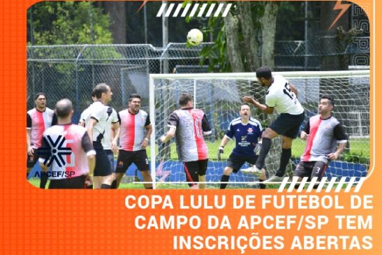 Copa Lulu de Futebol de Campo da Apcef/SP tem inscrições abertas