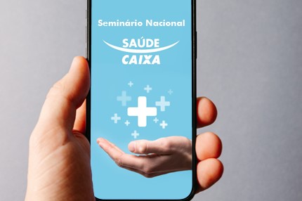 Seminário debate fortalecimento e melhorias para o Saúde Caixa