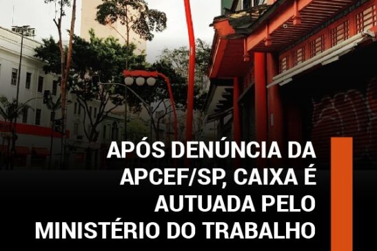 Ministério do Trabalho autua Caixa por descumprir normas de segurança em prédio na Liberdade