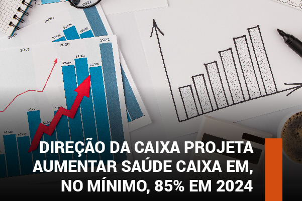 Direção da Caixa projeta aumentar Saúde Caixa em, no mínimo, 85% em 2024