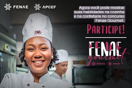 Da cozinha para a fama: vem aí o concurso Fenae Gourmet!