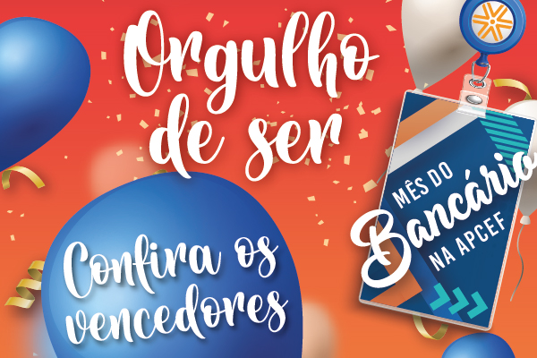 Conheça os bancários sorteados na campanha “Orgulho de ser”