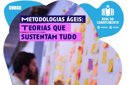 Novidade na Rede do Conhecimento, curso de metodologias ágeis é para associados às Apcefs