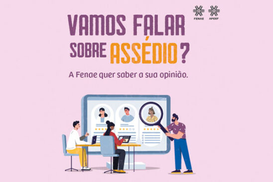 Fenae e Apcefs iniciam pesquisa sobre assédio na Caixa