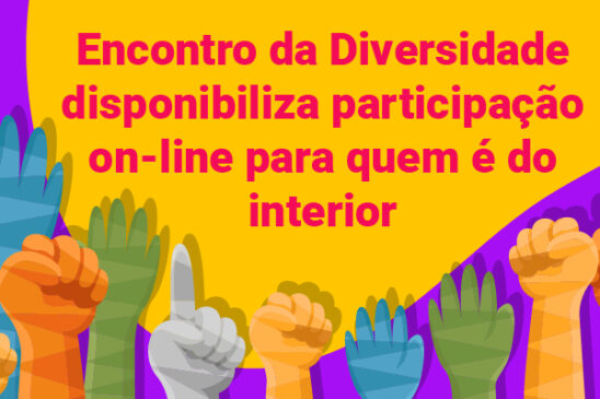 Encontro da Diversidade disponibiliza participação on-line para quem é do interior