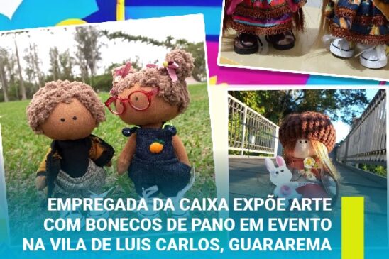 Empregada da Caixa expõe arte com bonecos de pano em evento na Vila de Luis Carlos, Guararema