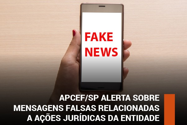 Apcef/SP alerta sobre mensagens falsas relacionadas a ações jurídicas da entidade