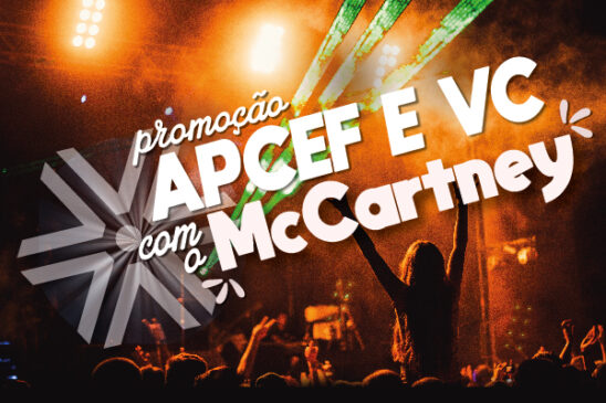 Participe da ação “Apcef e vc com o McCartney” e concorra a ingressos para o show
