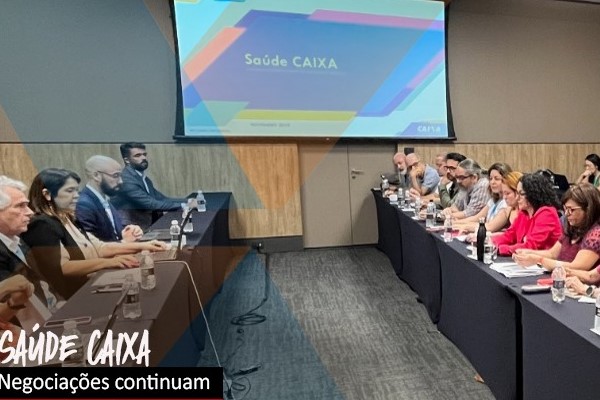Saúde Caixa: negociação continua dia 22