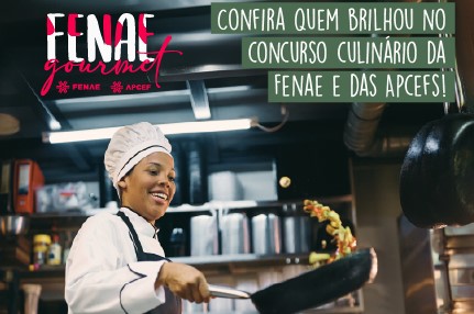 Fenae Gourmet: Fenae divulga resultado com os nomes dos ganhadores de cada Apcef