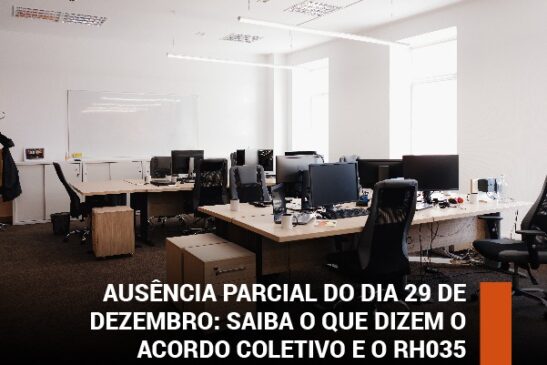 Ausência parcial do dia 29 de dezembro: saiba o que dizem o Acordo Coletivo e o RH035