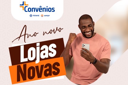 Com o ano novo, plataforma de convênios da Fenae e das apcefs tem novas lojas parceiras
