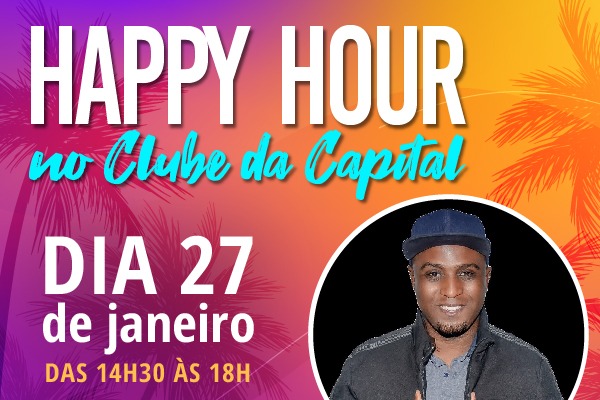 Primeiro Happy Hour do ano acontece dia 27 no clube da capital