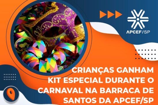 Crianças ganham kit especial durante o Carnaval na barraca de Santos da Apcef/SP