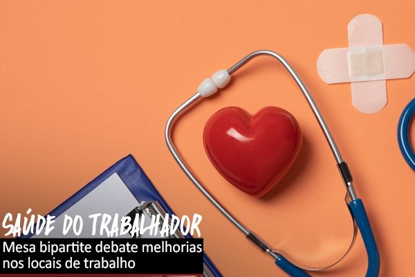 Mesa bipartite de saúde vai debater prevenção de conflitos, emissão de CAT e PCMSO