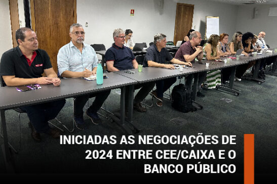Iniciadas as negociações de 2024 entre CEE/Caixa e o banco público