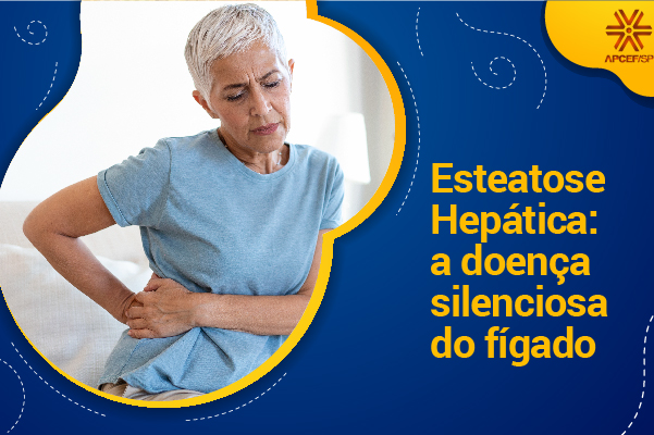 Esteatose hepática – a doença silenciosa do fígado