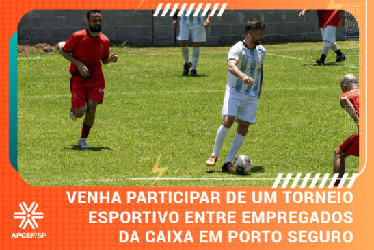 Venha participar de um torneio esportivo entre empregados da Caixa em Porto Seguro