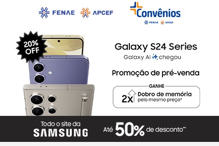 Convênios Fenae: semana tem promoção na Samsung