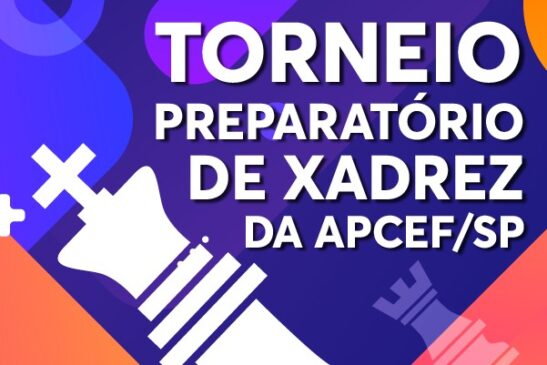 Inscreva-se no Torneio Preparatório de Xadrez da Apcef/SP