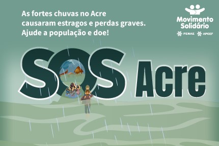 Fenae e Apcef/AC lançam campanha “SOS Acre” diante do desastre ambiental no estado