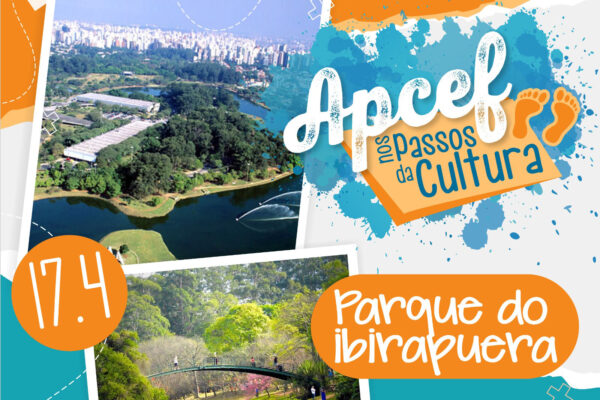 Apcef nos Passos da Cultura de abril leva você ao Parque Ibirapuera