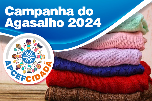Campanha do agasalho: leve sua doação a uma das unidades da Apcef/SP