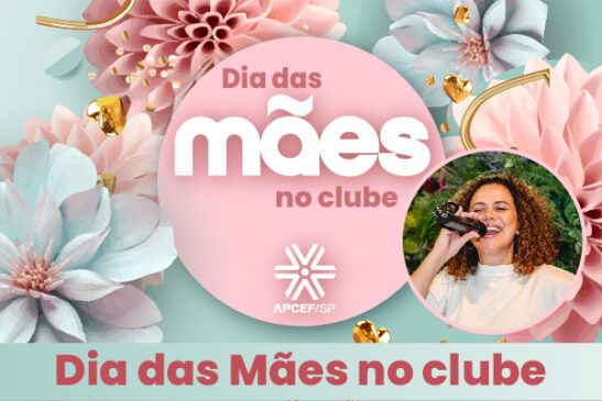 Comemore o Dia das Mães no clube da Apcef/SP