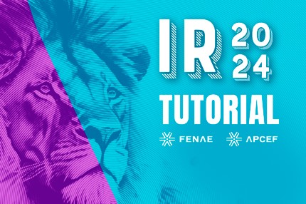 Tutorial da Fenae para entrega da declaração do imposto de renda está disponível