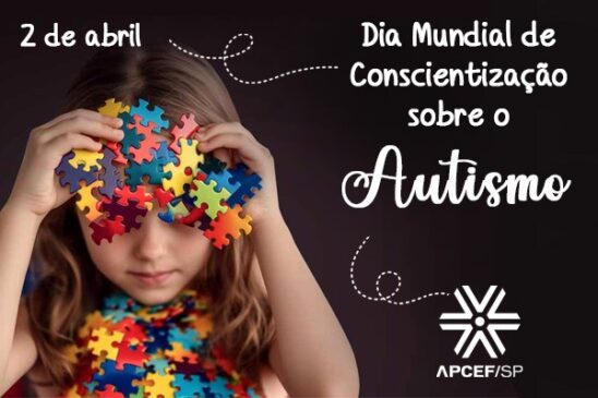 Dia Mundial de Conscientização sobre o Autismo: tema é pauta de luta para empregados da Caixa